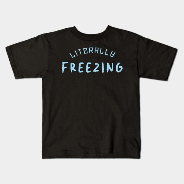im literally freezing Kids T-Shirt by JayD World